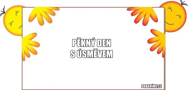 Pěkný den s úsměvem