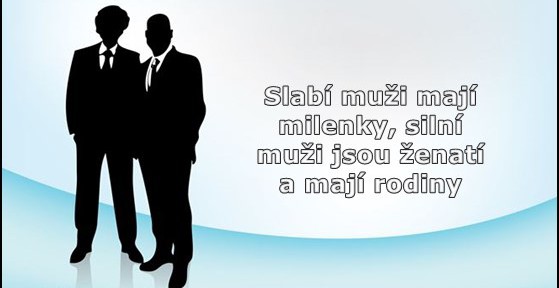 Silní muži jsou ženatí a mají rodiny